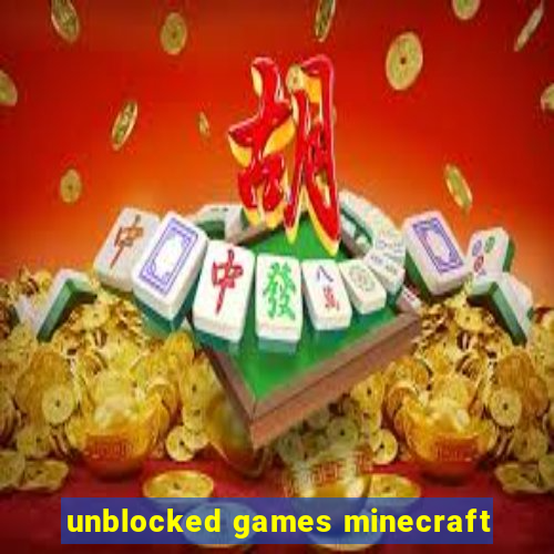 unblocked games minecraft